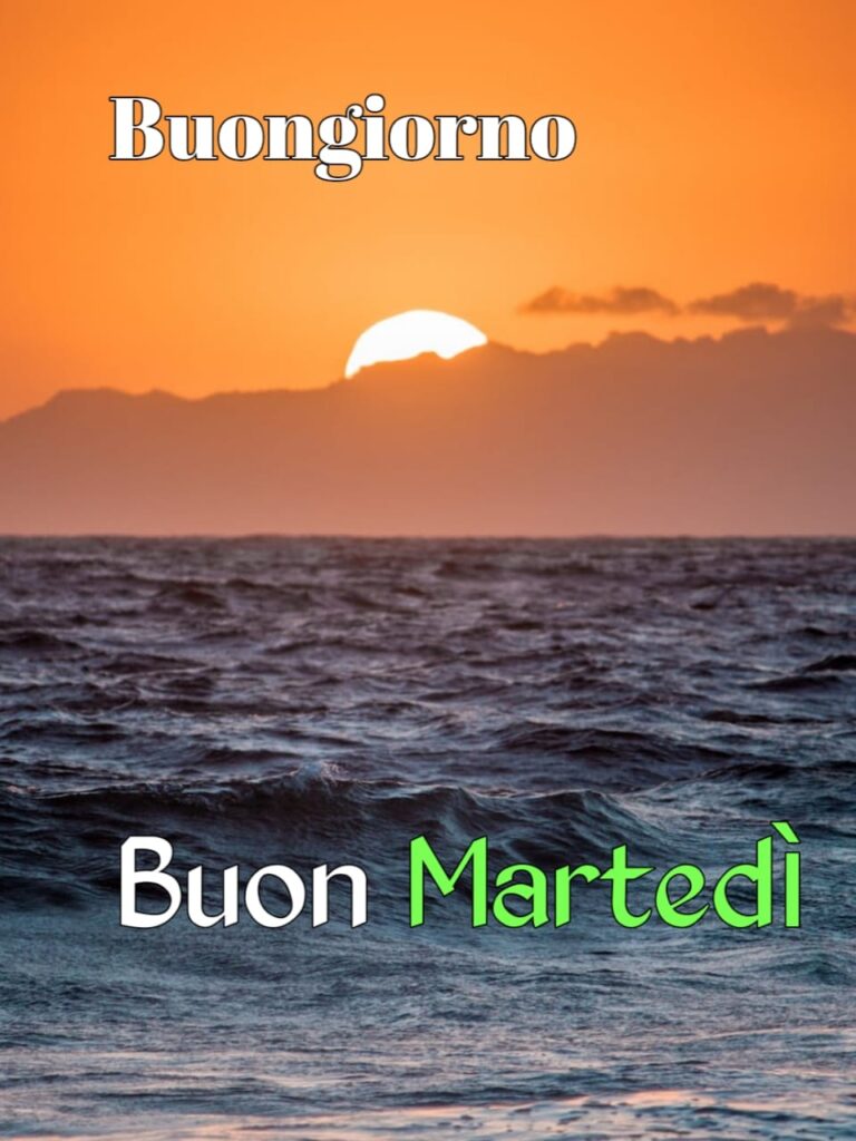 buongiorno e buon martedì immagini nuove 2022