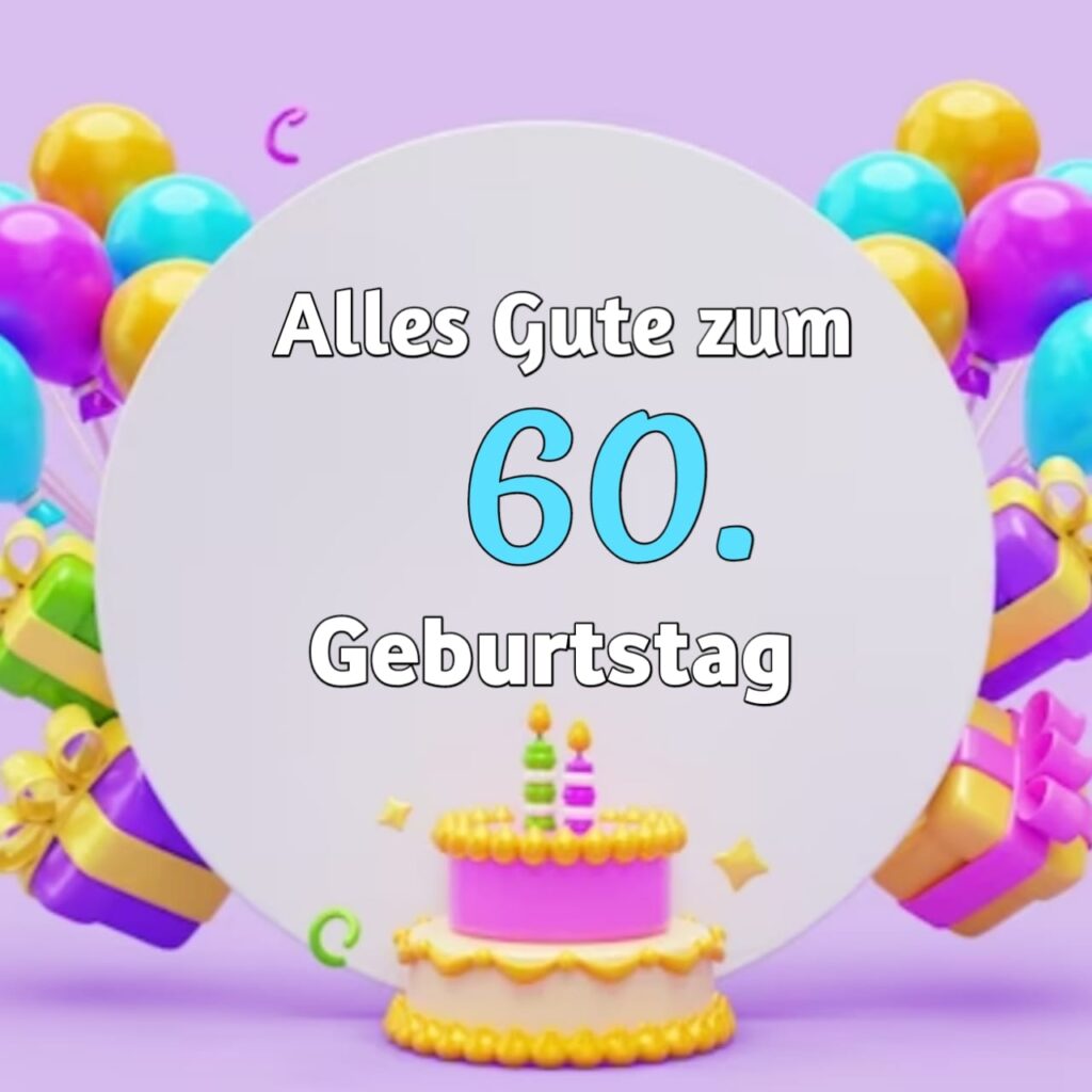 geburtstagswünsche zum 60. geburtstag