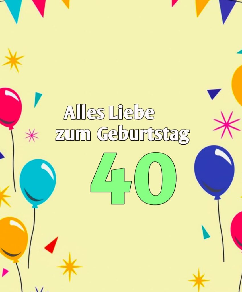 gedicht zum 40. geburtstag lustig