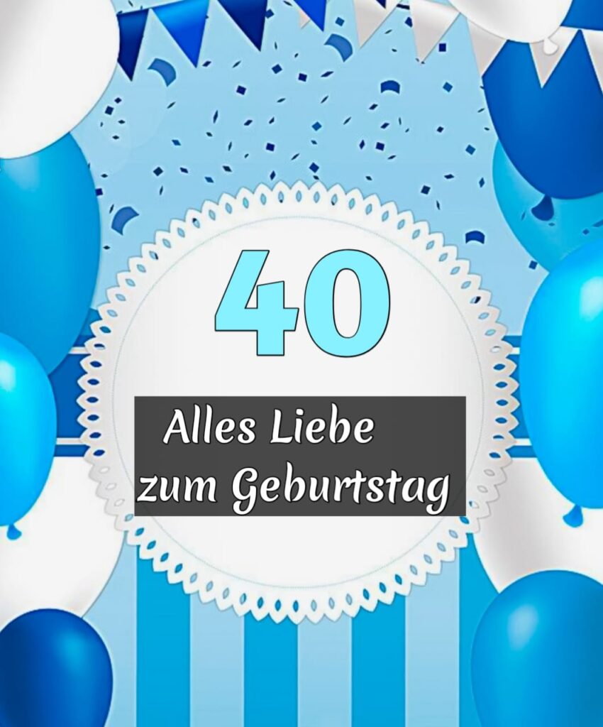 texte zum 40. geburtstag