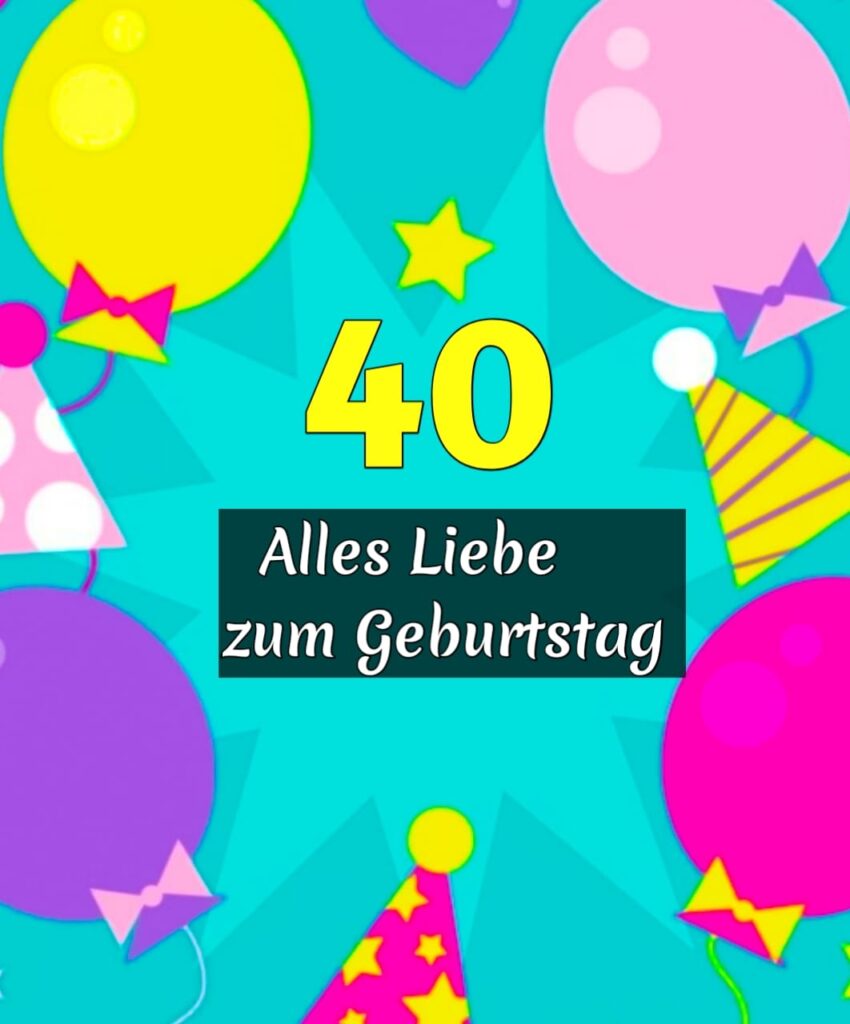 texte zum 40. geburtstag