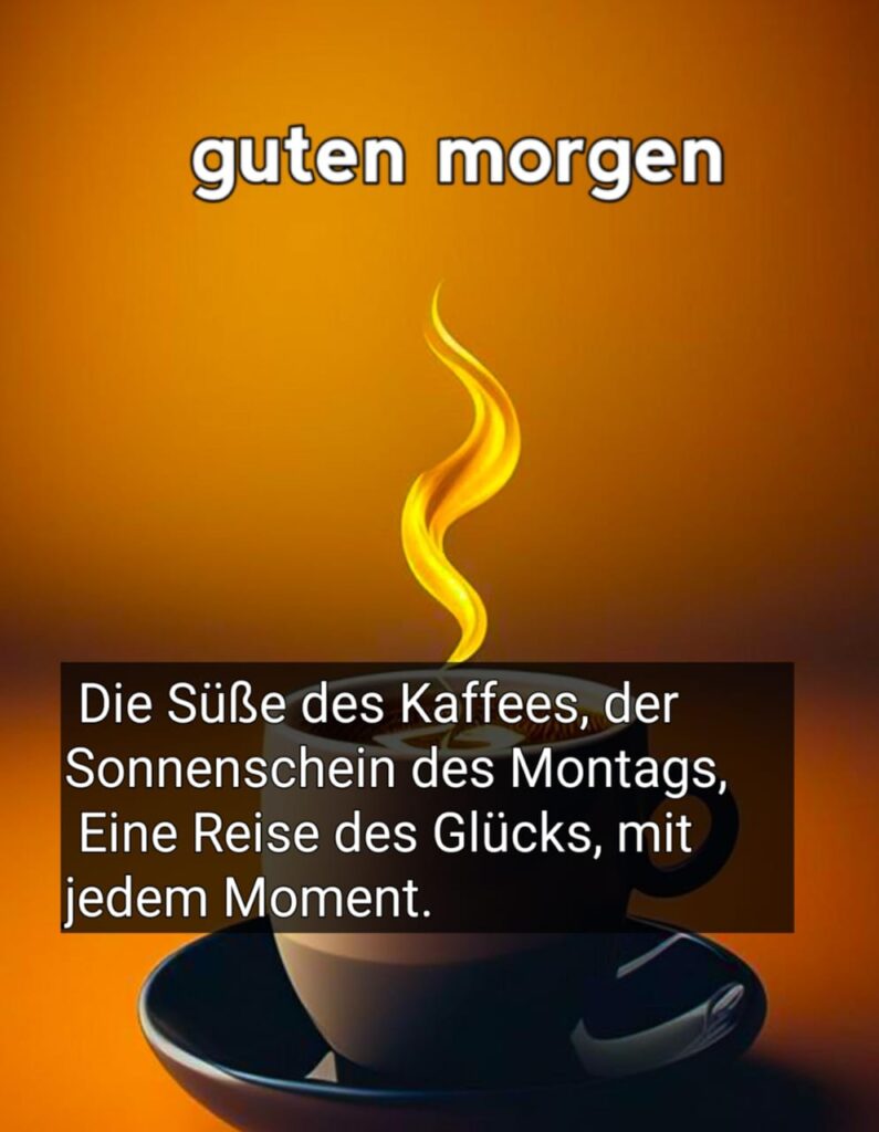 wochenstart kaffee guten morgen montag