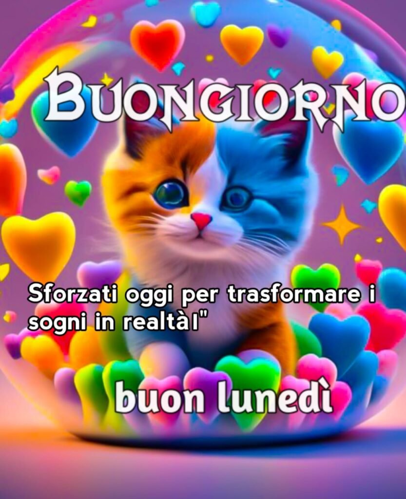 felice buongiorno buon lunedi buon inizio settimana