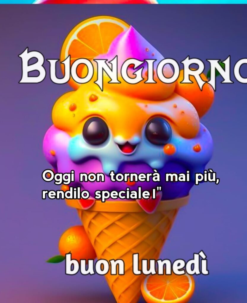 immagini bellissime felice buongiorno buon lunedi buon inizio settimana