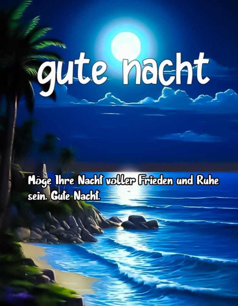 Euch allen eine schöne Gute Nacht mit Coconut Marine und Moonlight