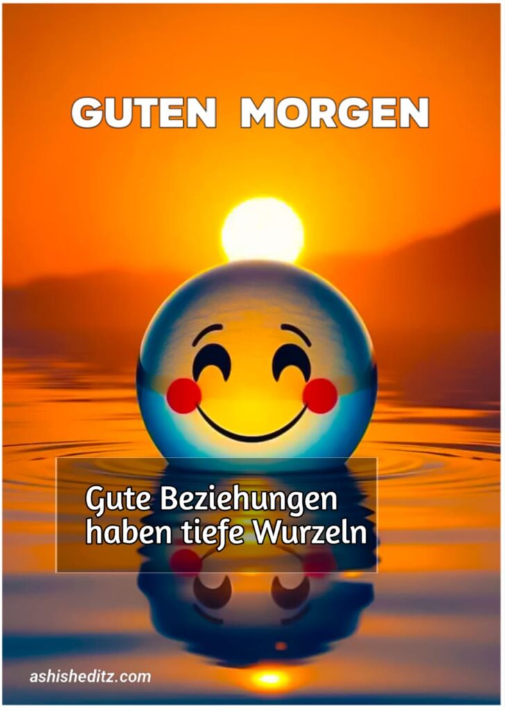 schönen guten morgen und einen schönen tag​