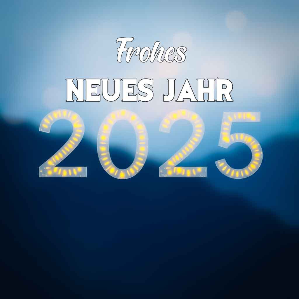 neujahrsgrüsse 2025 bilder​